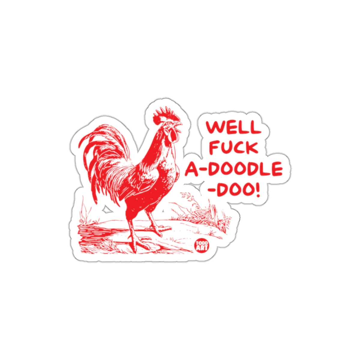 Funny Rooster Well Fuck A-Doodle-Doo Sticker Decor