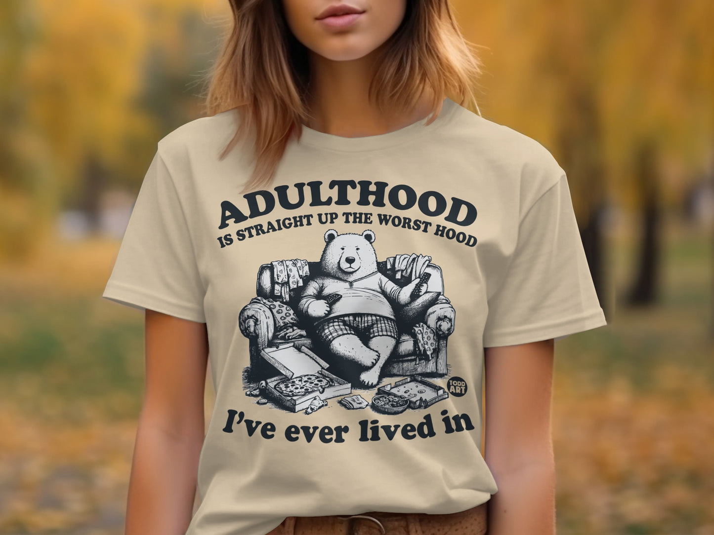 Adulthood Worst Hood I've Ever Lived In T-Shirt