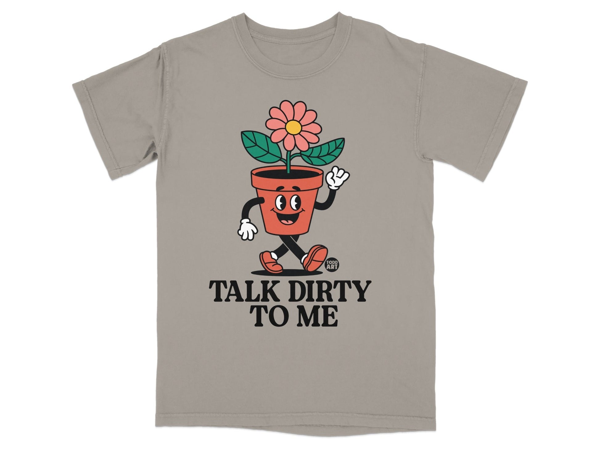 T-shirt graphic with cartoon flower in a pot, saying "TALK DIRTY TO ME".