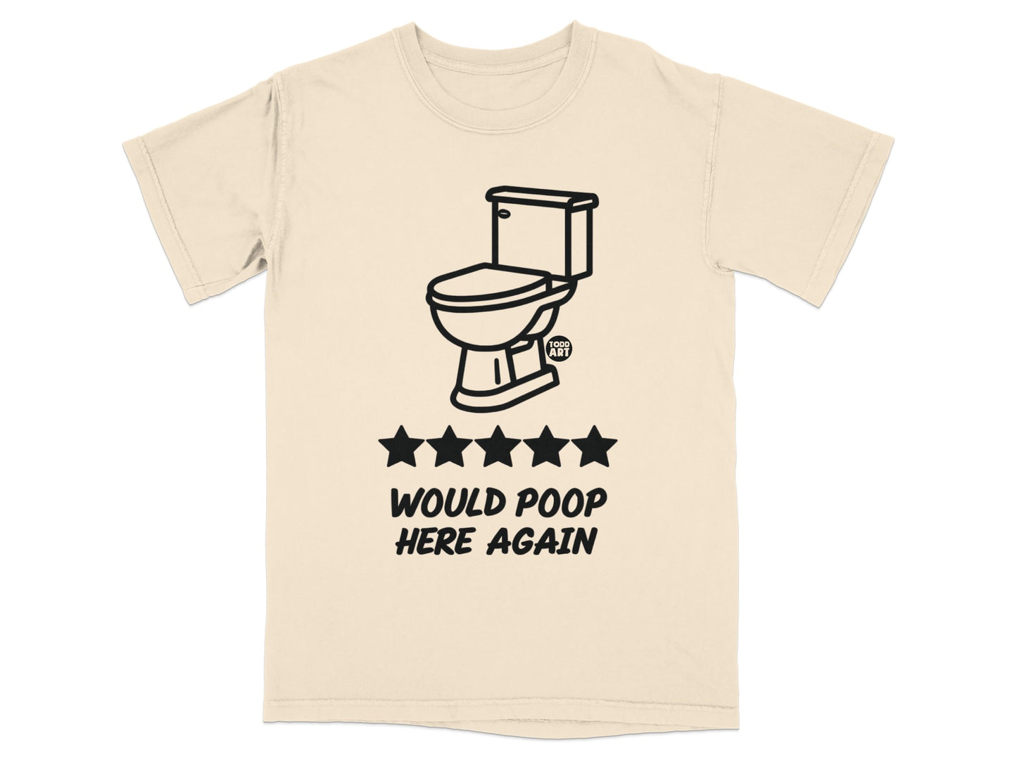 Cream t-shirt with toilet graphic and "WOULD POOP HERE AGAIN" text.
