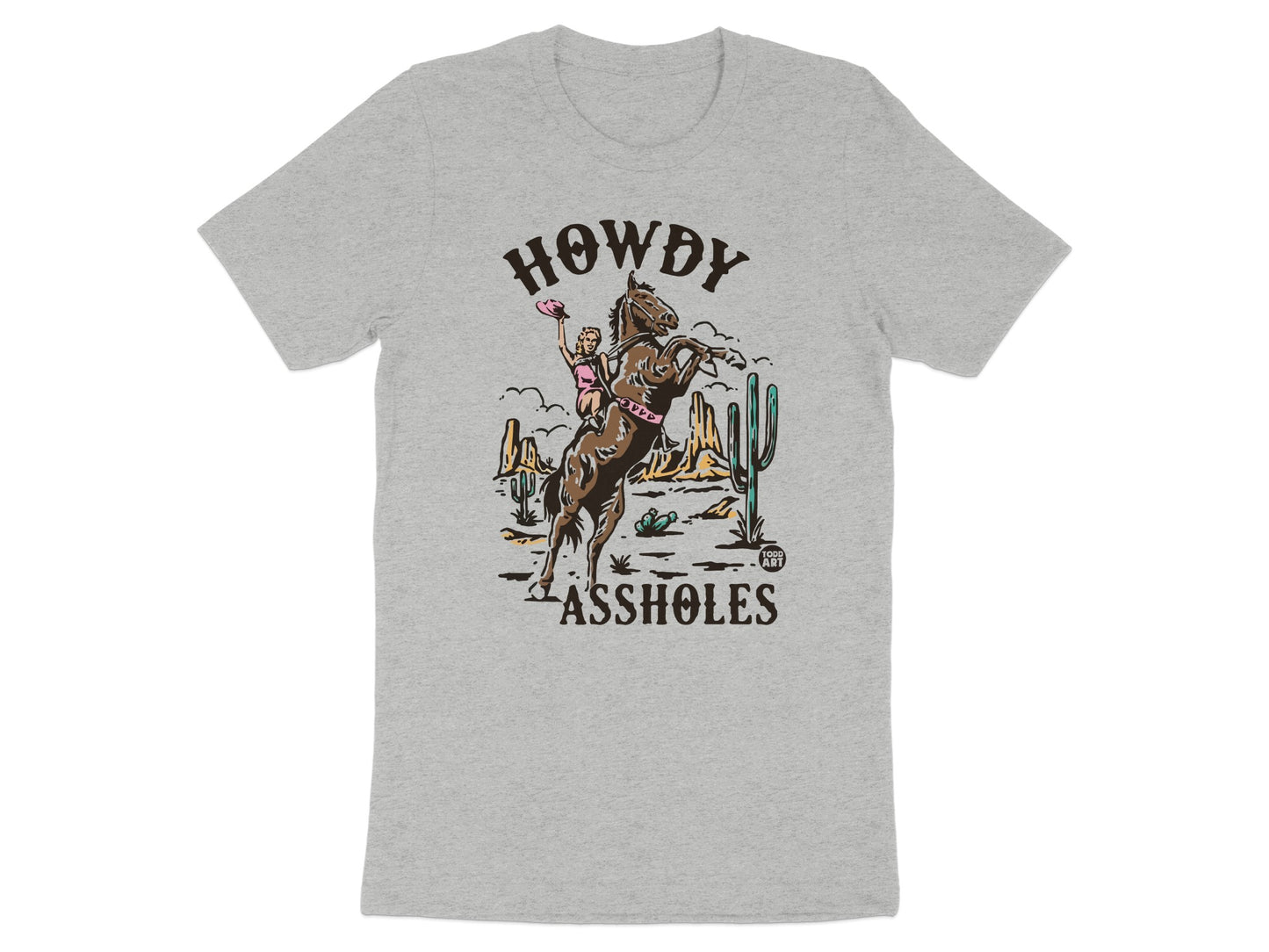Howdy Assholes Funny Western Desert Scene Graphic Shirt