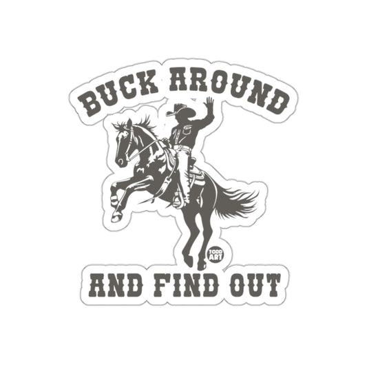 Buck Around And Find Out Cowboy Sticker