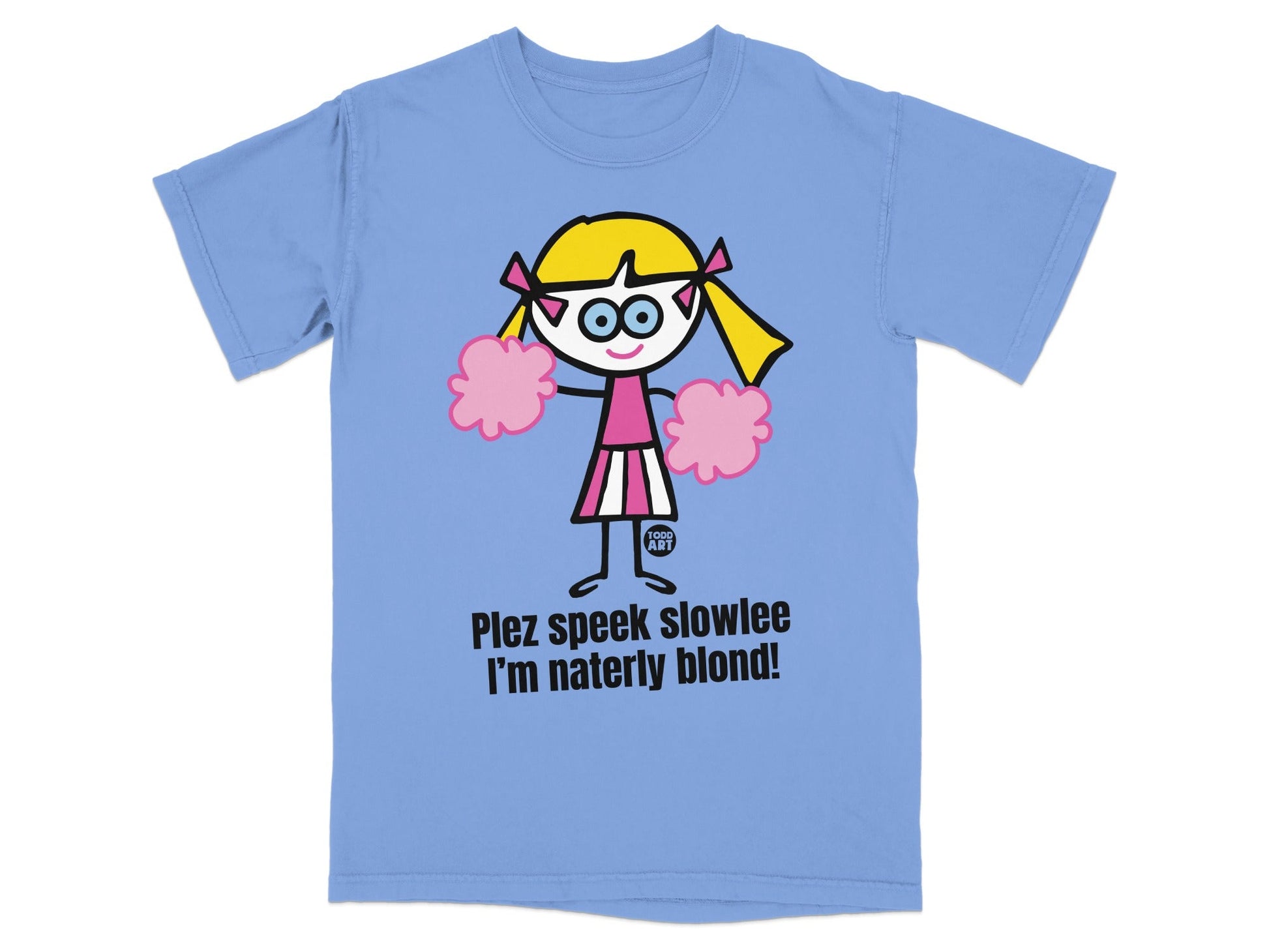 Plez Speek Slowlee I'm Naterly Blond Graphic Tee