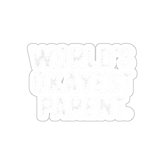 World's Okayest Parent Sticker Hilarious Fun Decal