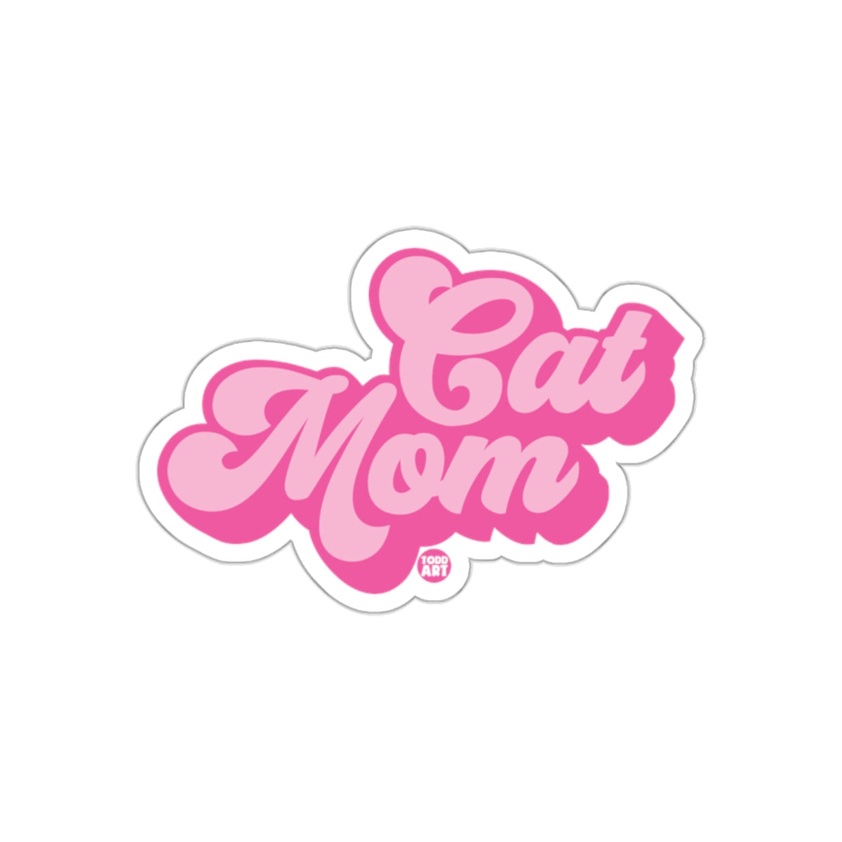 Pink Cat Mom Todd Art Design Fun Loving Pets sticker