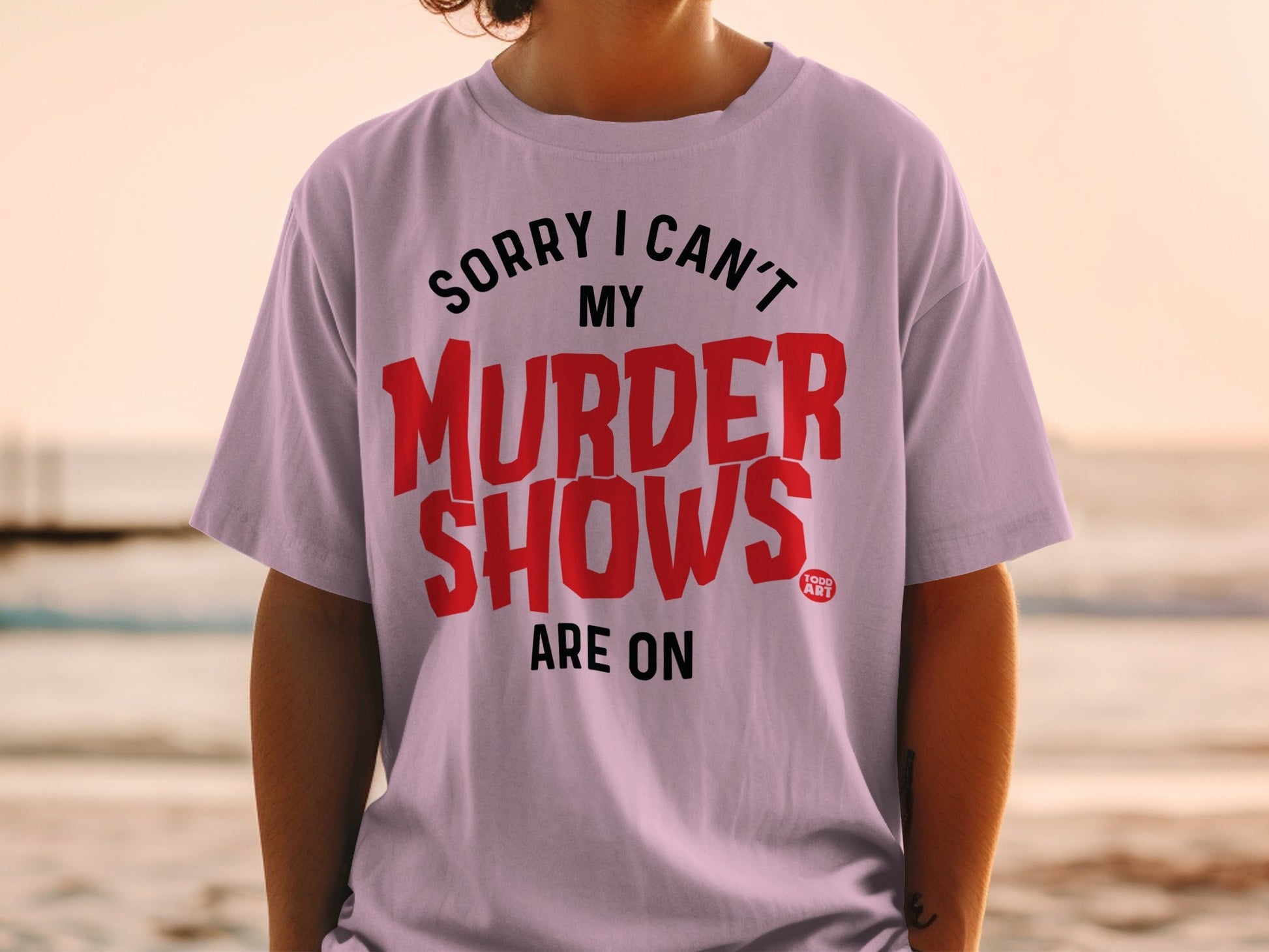 Sorry I Can't My Murder Shows Are On Shirt