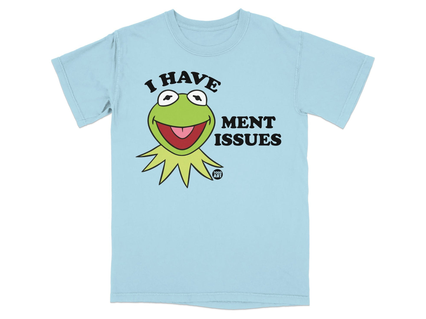 Light blue t-shirt with Kermit the Frog and text "I HAVE MENT ISSUES".