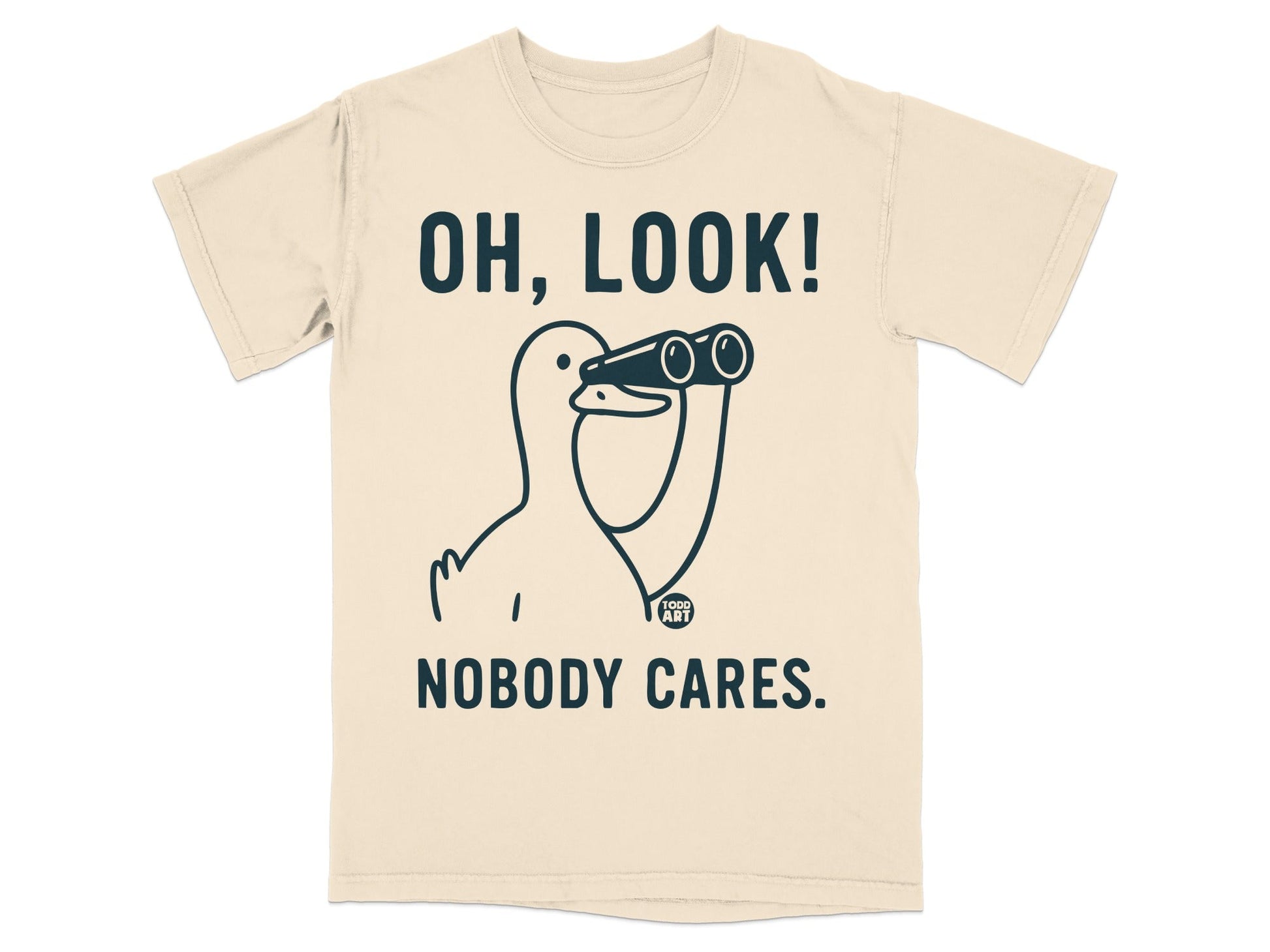Oh Look Nobody Cares Graphic Design Shirt