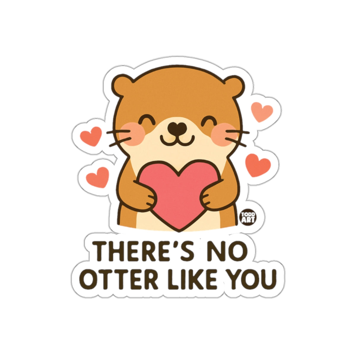 There's No Otter Like You Sticker
