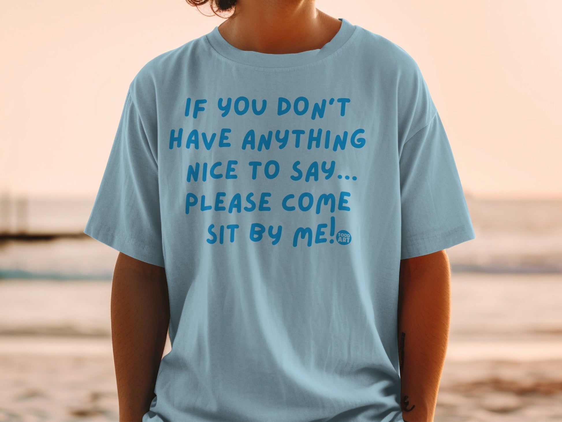 If You Don't Have Anything Nice to Say Please Come Shirt