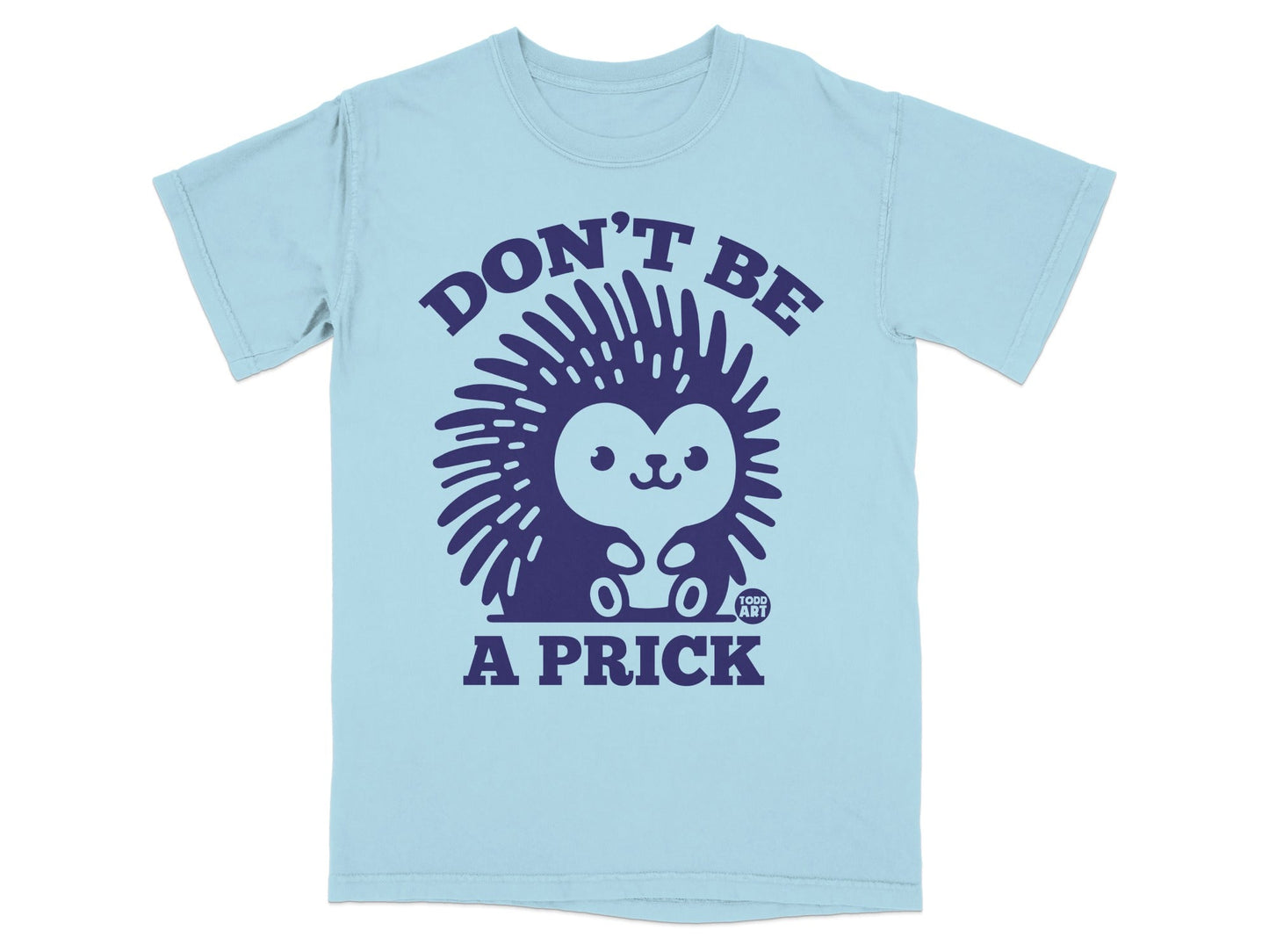 Don't Be A Prick Cute Porcupine Graphic T-Shirt