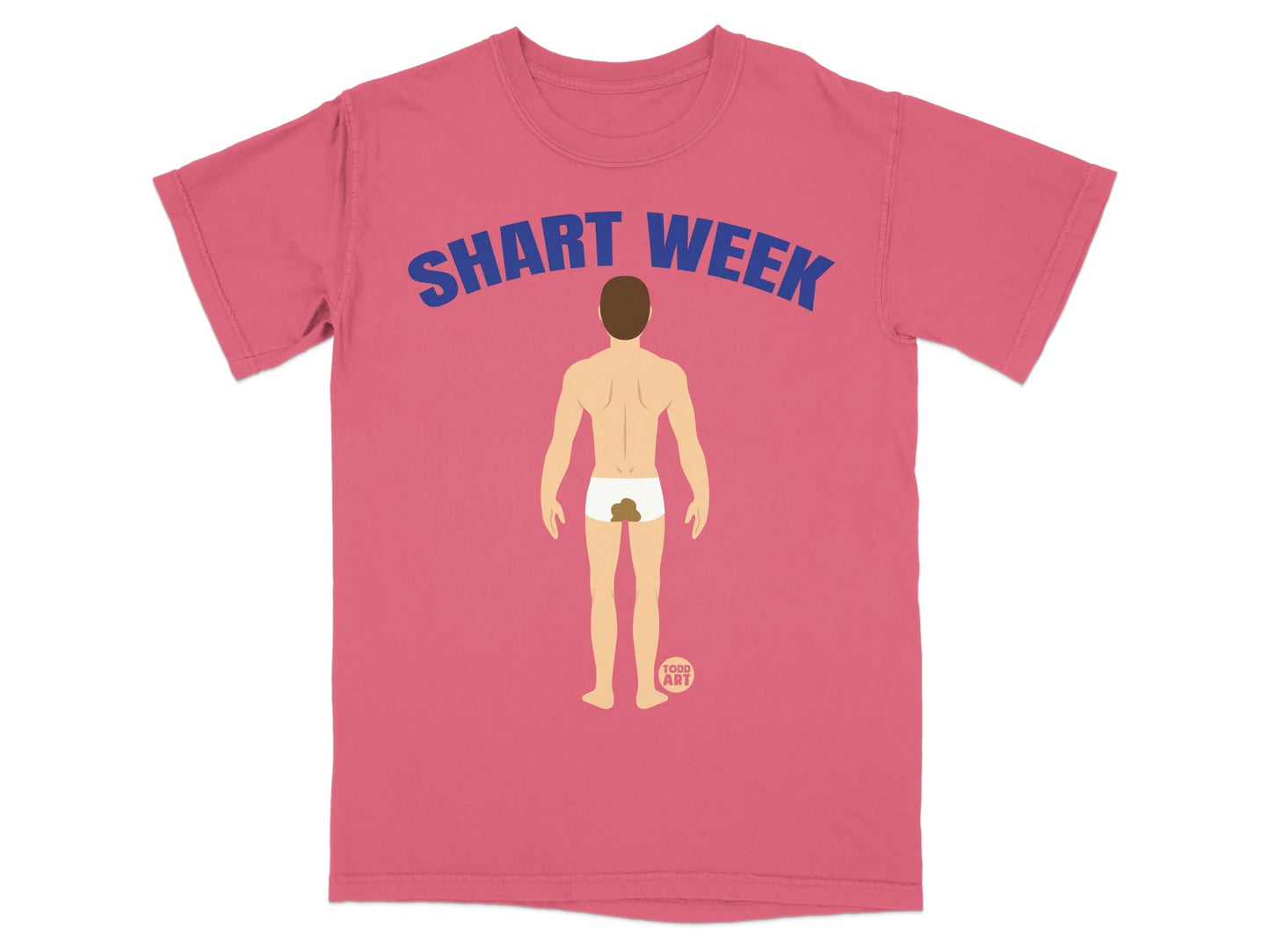Pink t-shirt with blue "SHART WEEK" text and a man with feces in his underwear.