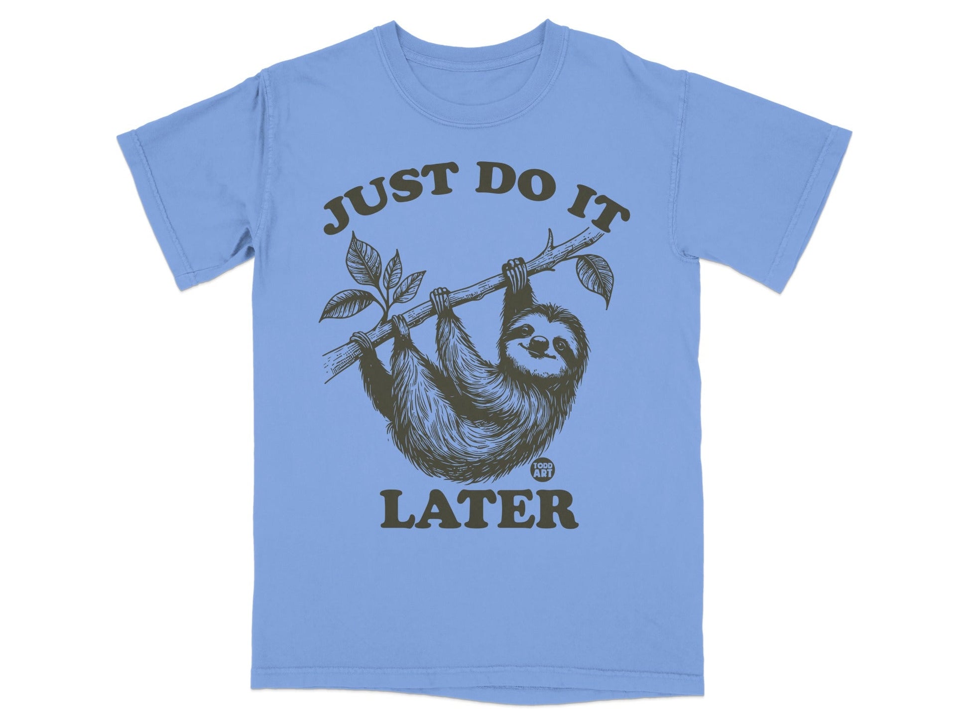 Blue t-shirt with sloth hanging from a branch, text "JUST DO IT LATER".
