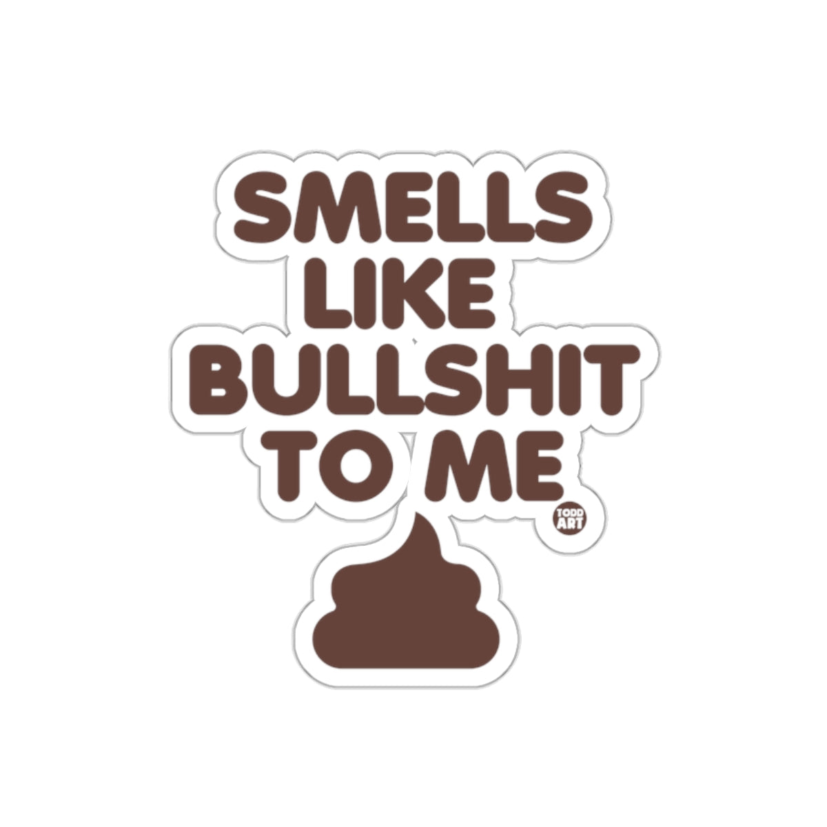 Smells Like Bullshit To Me Funny Phrase Design sticker