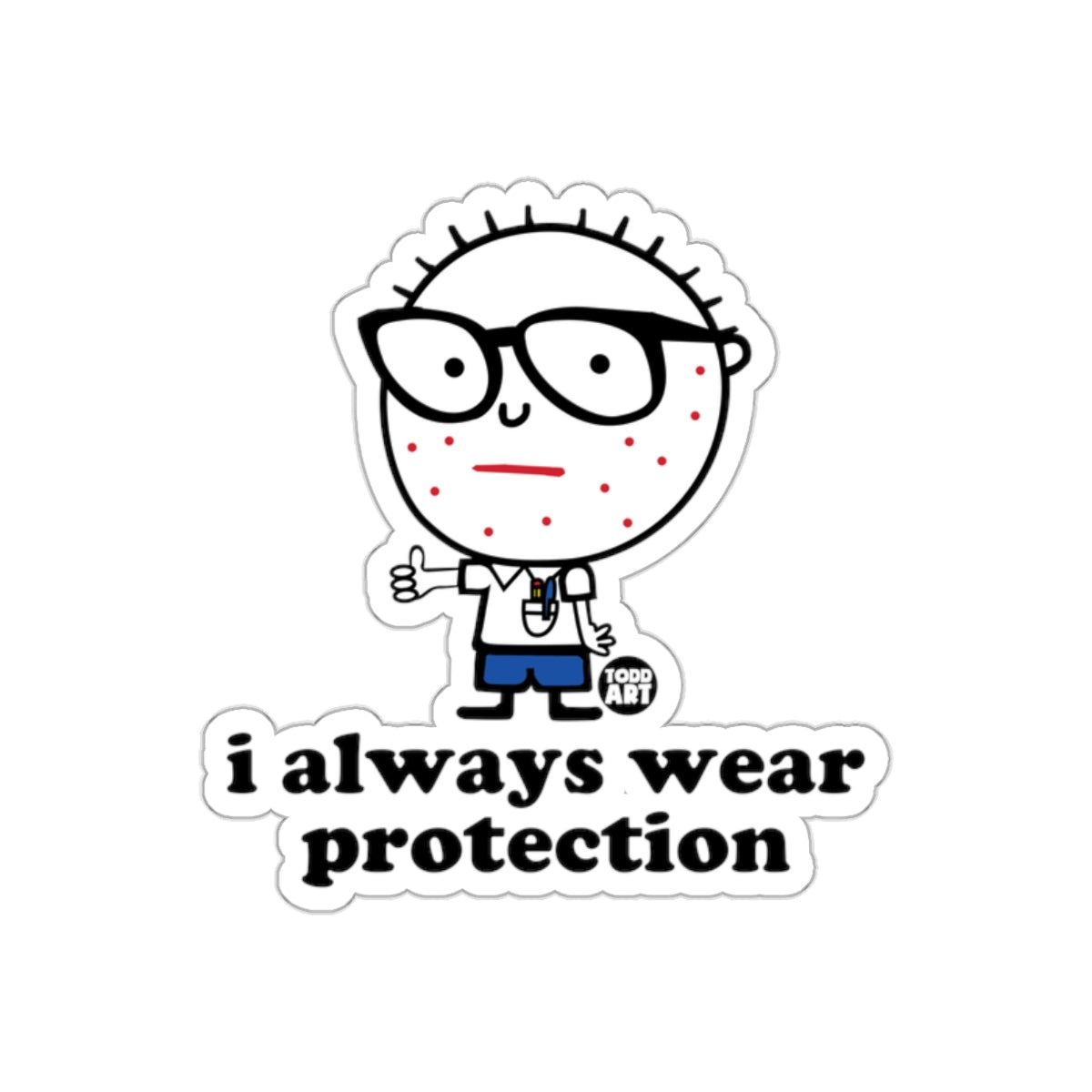 I Always Wear Protection Nerd Cartoon Character sticker