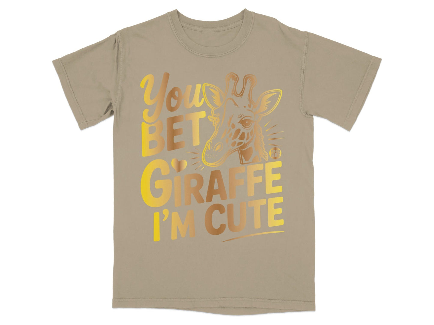 You Bet Giraffe I'm Cute Graphic T-Shirt