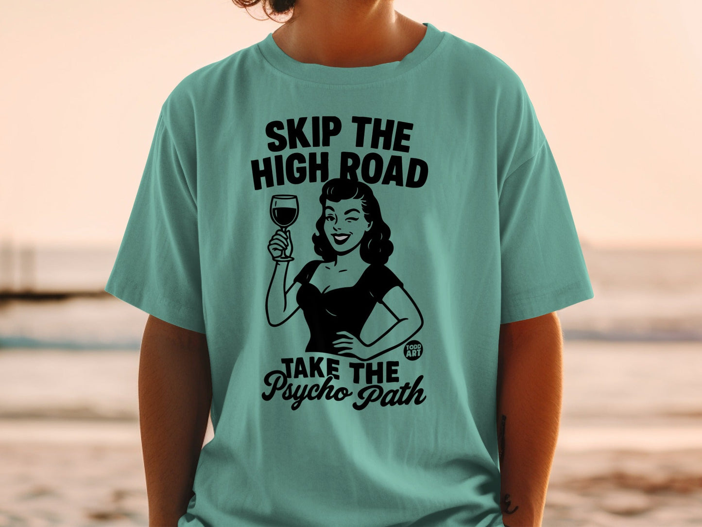 T-shirt with retro woman and text "SKIP THE HIGH ROAD TAKE THE PSYCHO PATH".