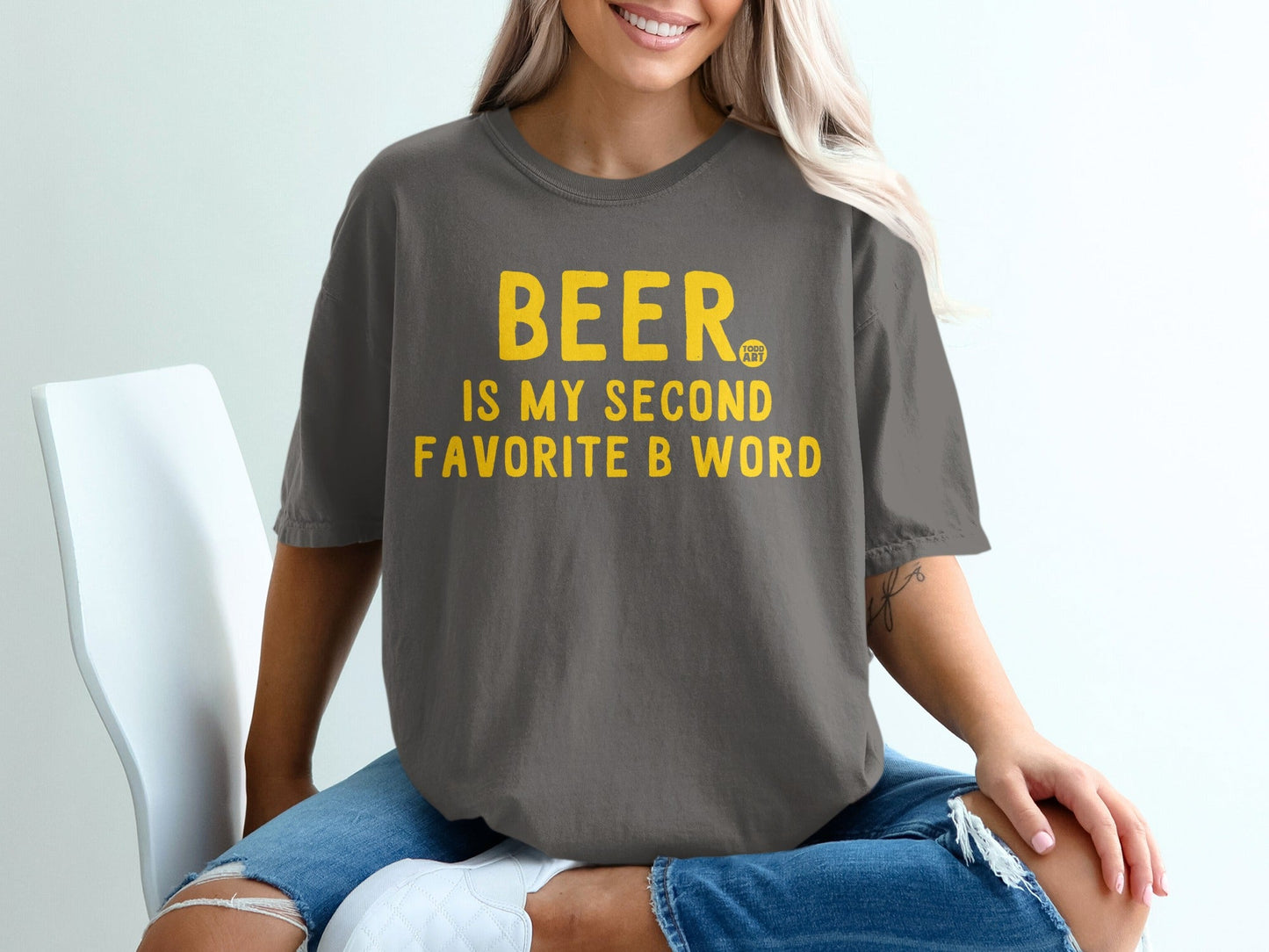 Beer Is My Second Favorite B Word T-Shirt