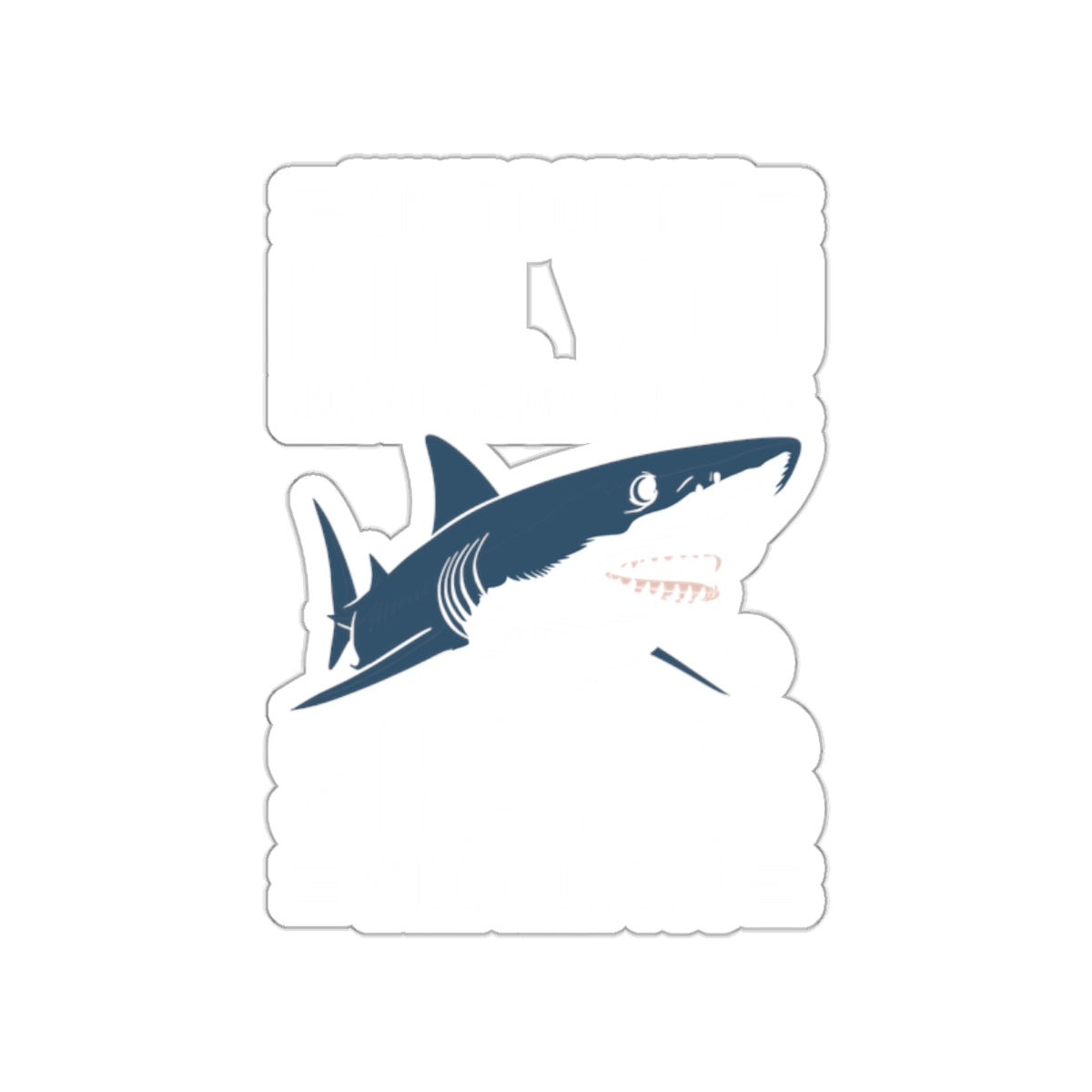 What Doesnt Kill You Except Sharks Funny Sharks sticker