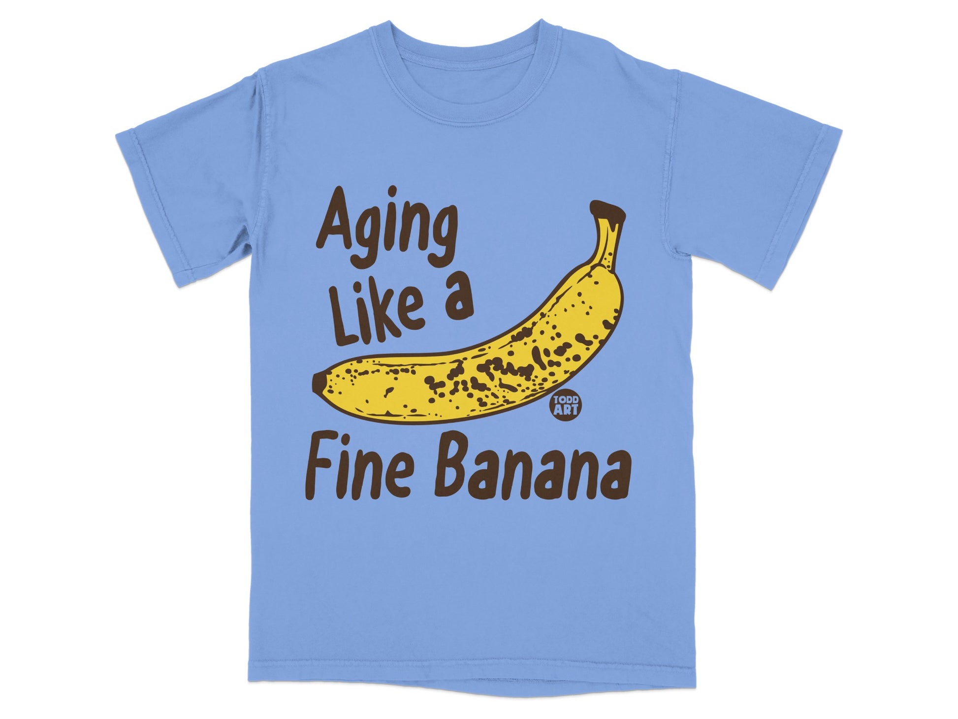 Aging Like a Fine Banana TODD ART product type