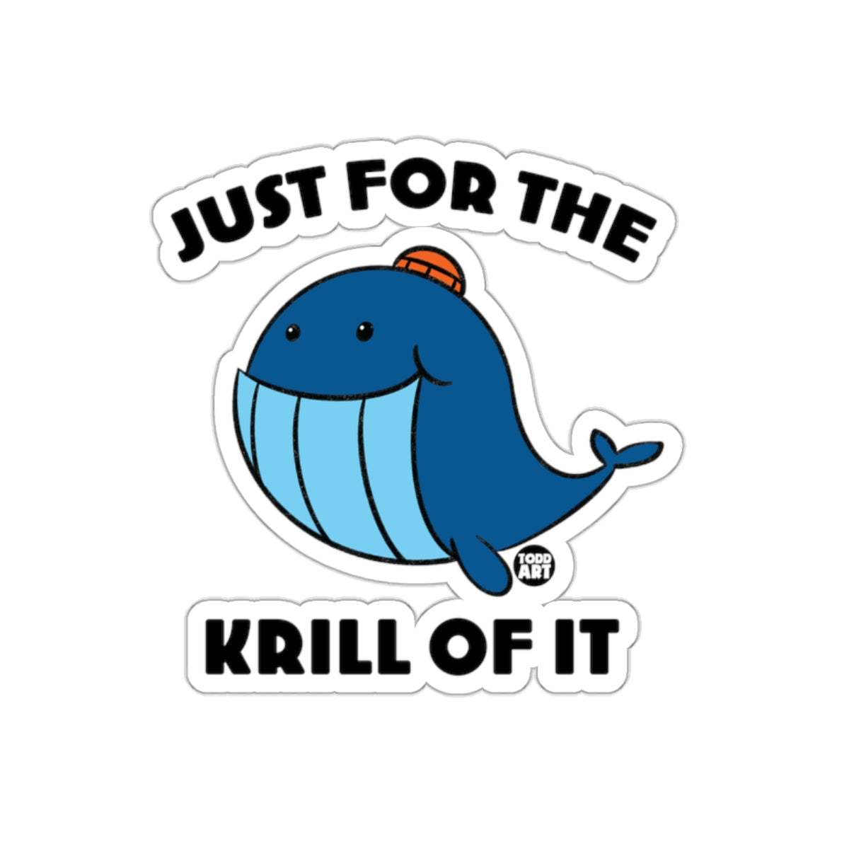 Just For The Krill Of It Whale Cartoon Art Sticker