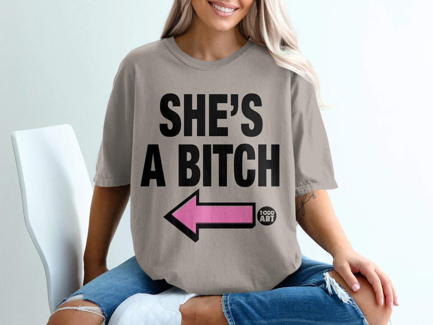 She's A Bitch Left Arrow Todd Art Funny Quote product type