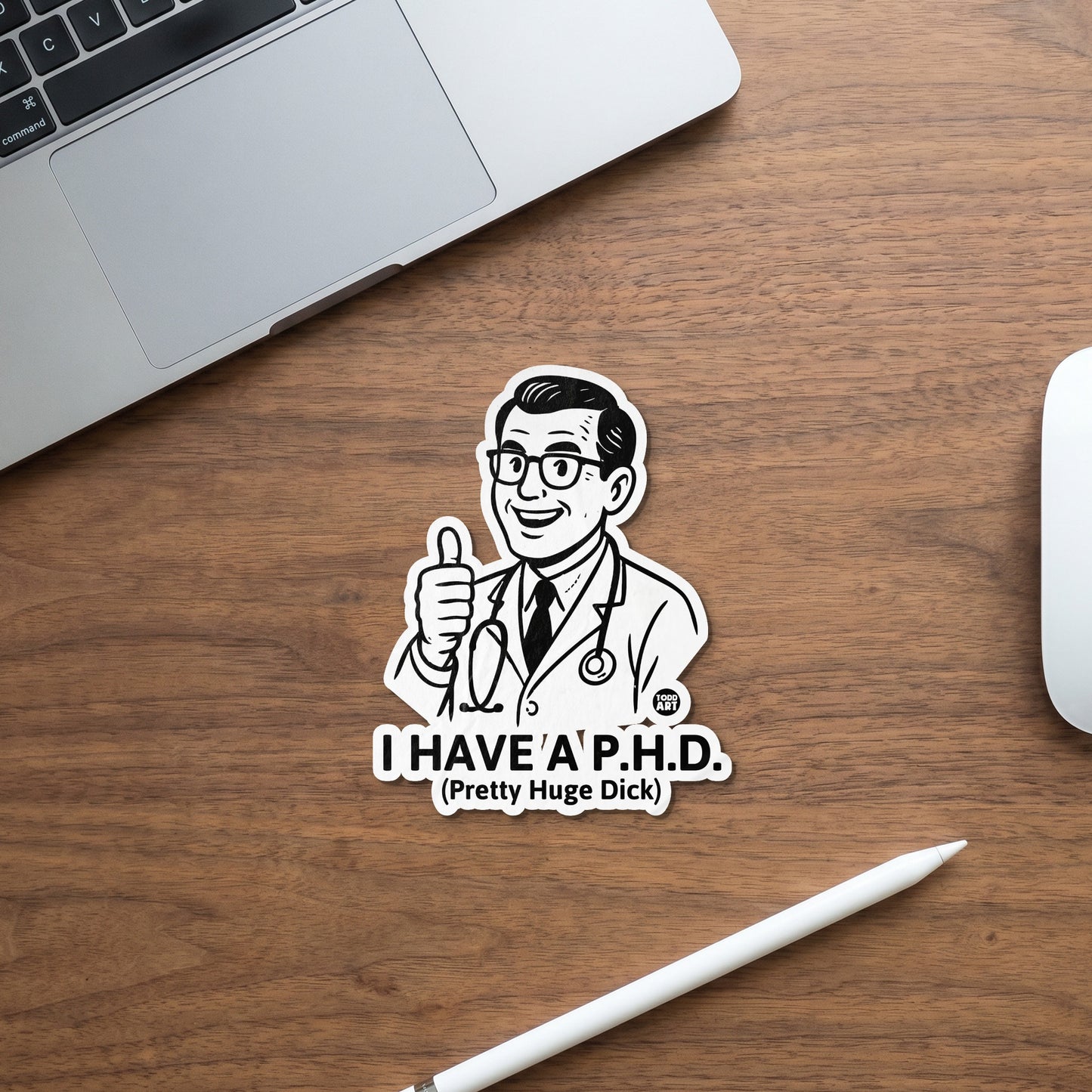 Sticker of a doctor giving a thumbs up with "I HAVE A P.H.D. (Pretty Huge Dick)" text.