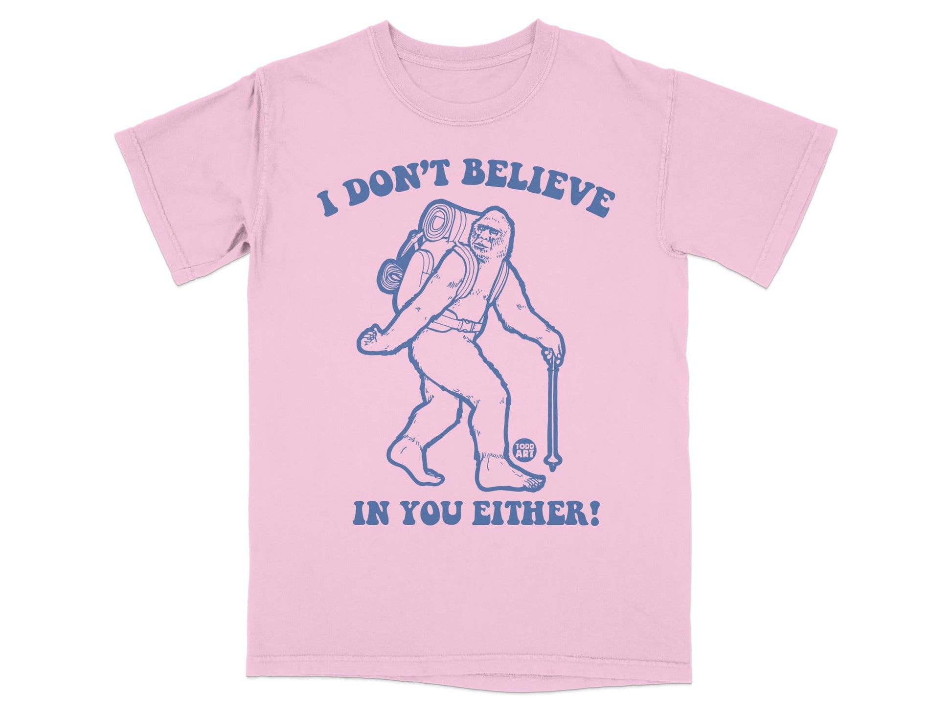 I DON'T BELIEVE IN YOU EITHER! Graphic T-shirt
