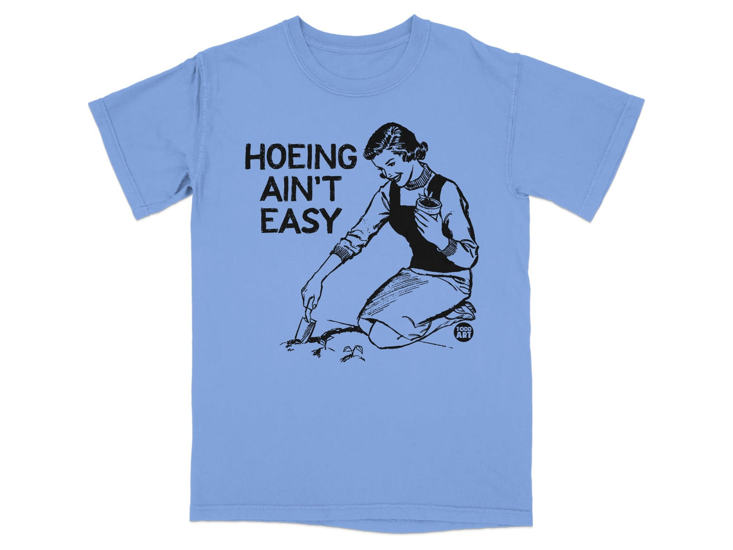 Black and white graphic of a woman gardening with text "Hoing Ain't Easy".