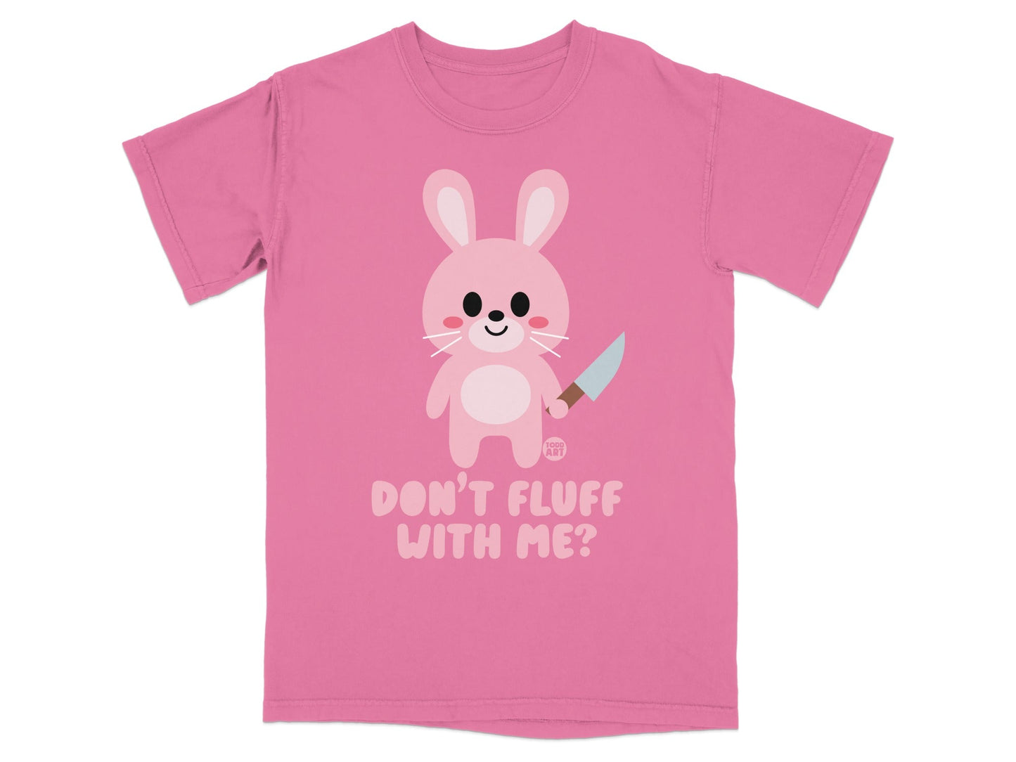 Don't Fluff With Me Cute Pink Bunny T-Shirt