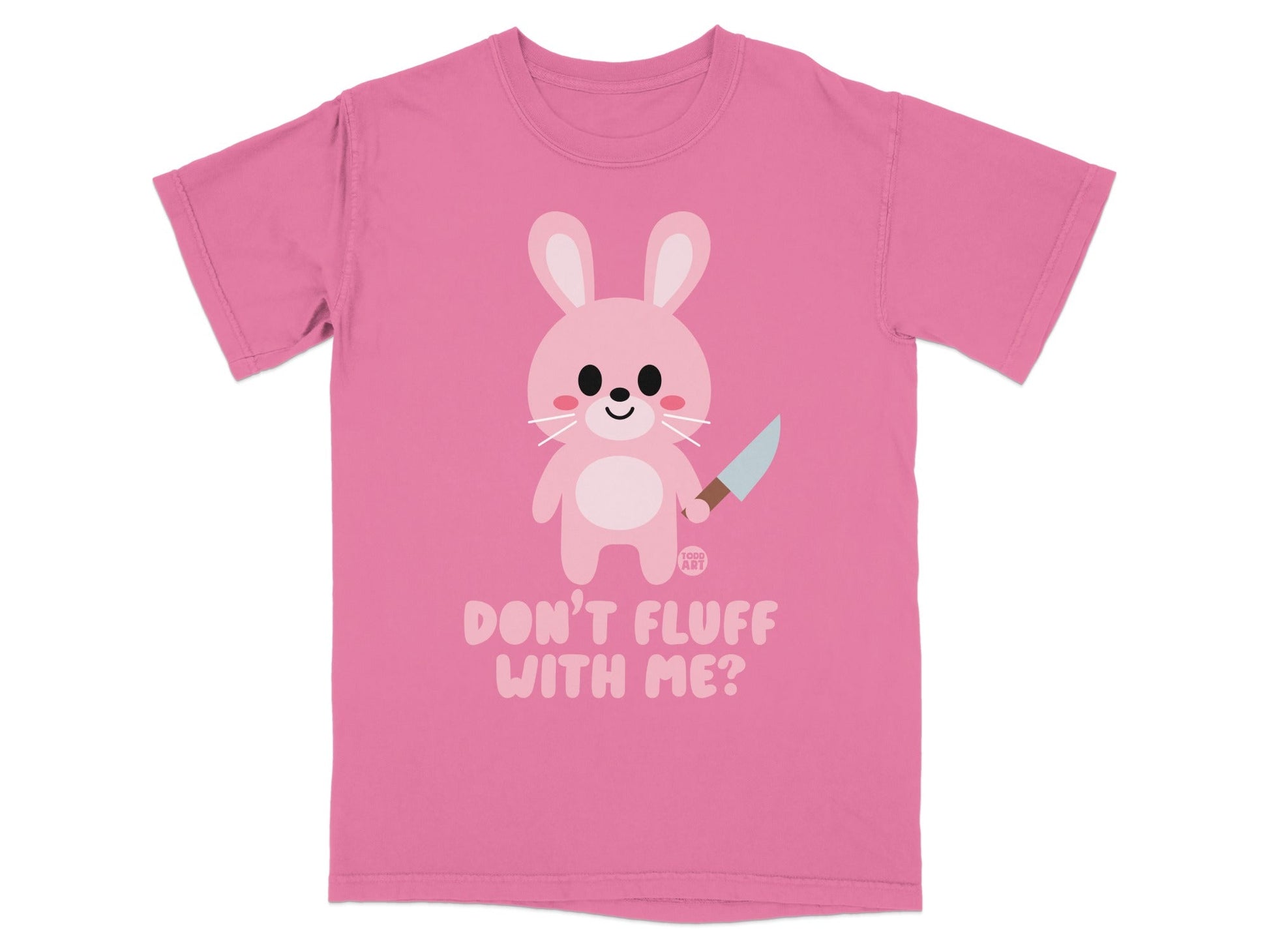 Don't Fluff With Me Cute Pink Bunny T-Shirt
