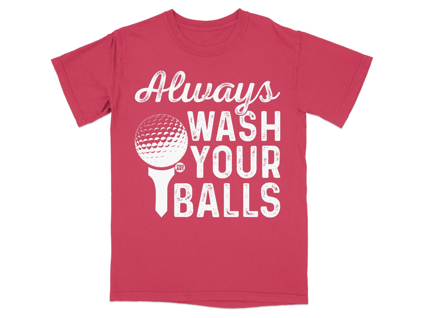 Red t-shirt with white text and graphic: "Always Wash Your Balls".