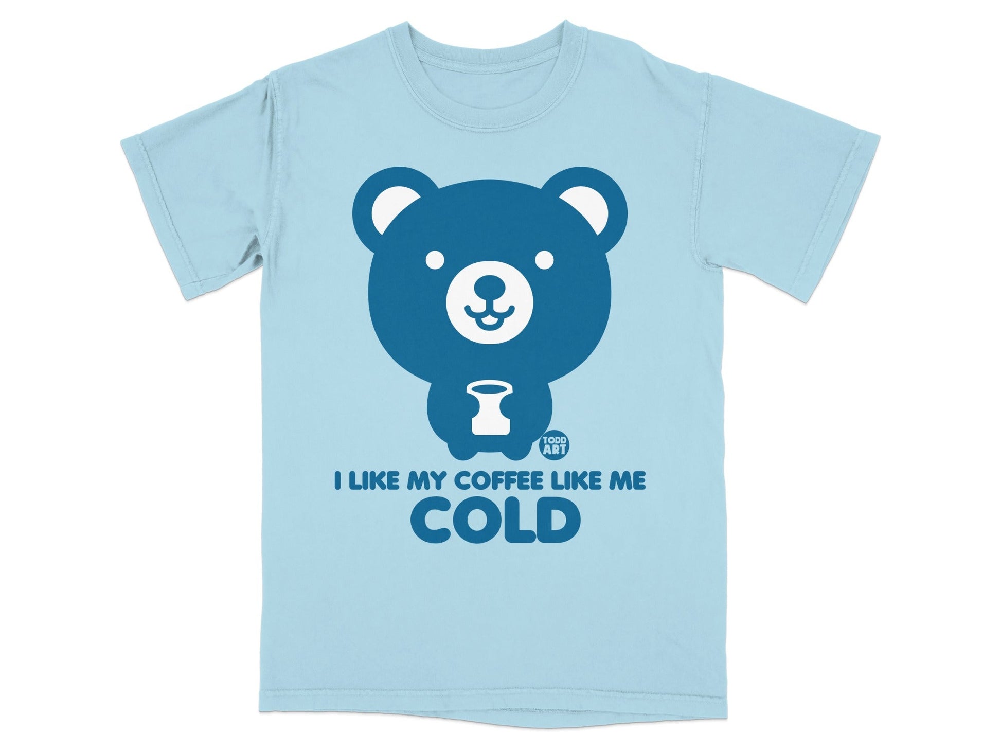 I Like My Coffee Like Me Cold Bear Blue T-Shirt