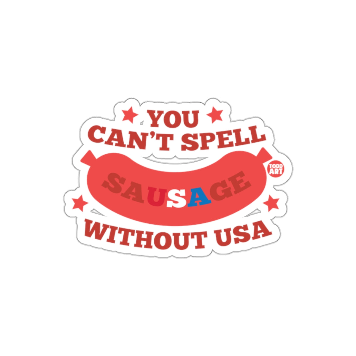 You Can't Spell Sausage Without USA Sticker