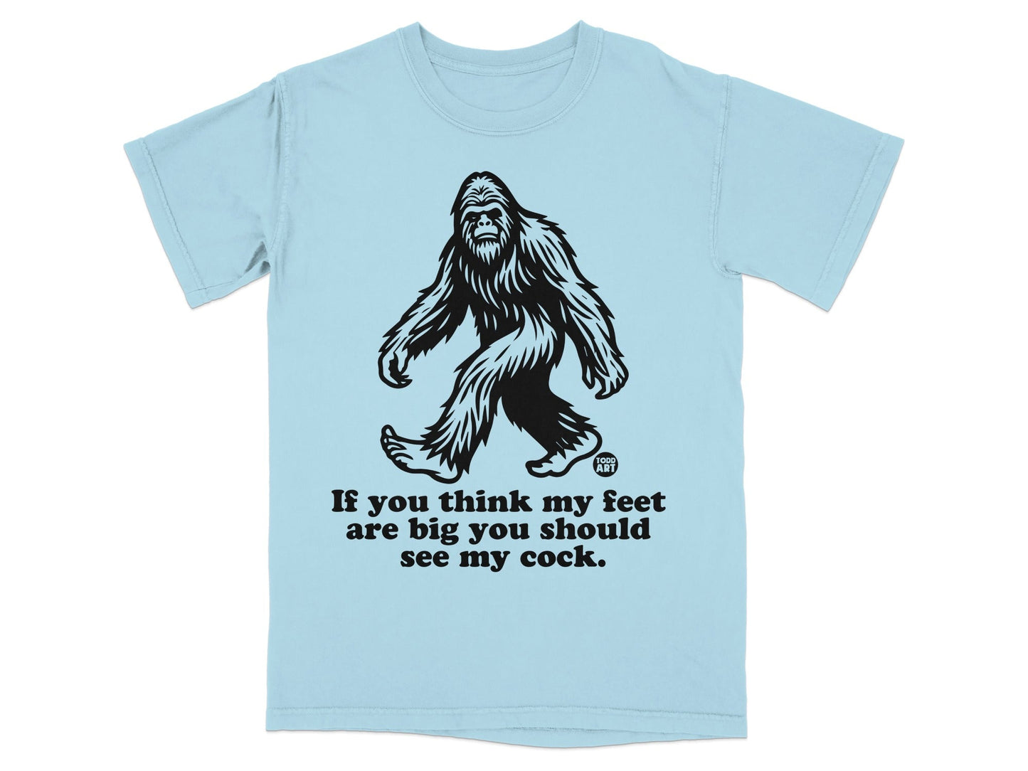 If you think my feet are big you should see my cock shirt