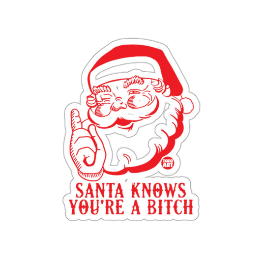 Santa Knows You're A Bitch Funny Christmas Sticker