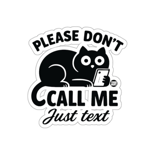 Please Don't Call Me Just Text Sticker