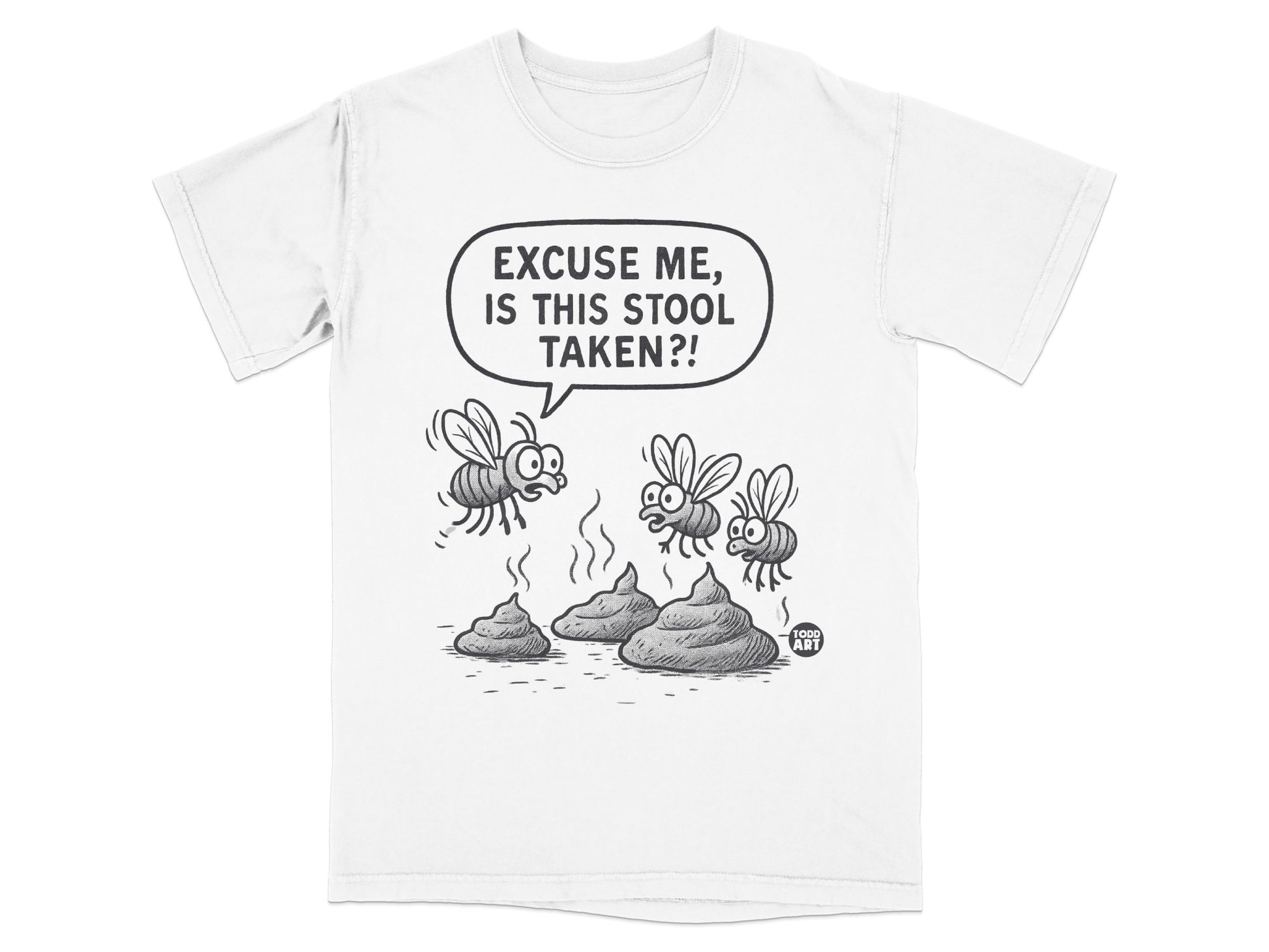 T-shirt with cartoon flies around piles of poop, saying "Excuse me, is this stool taken?".