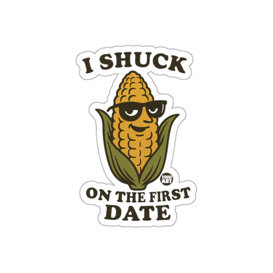 I Shuck On The First Date Corn Sticker Product
