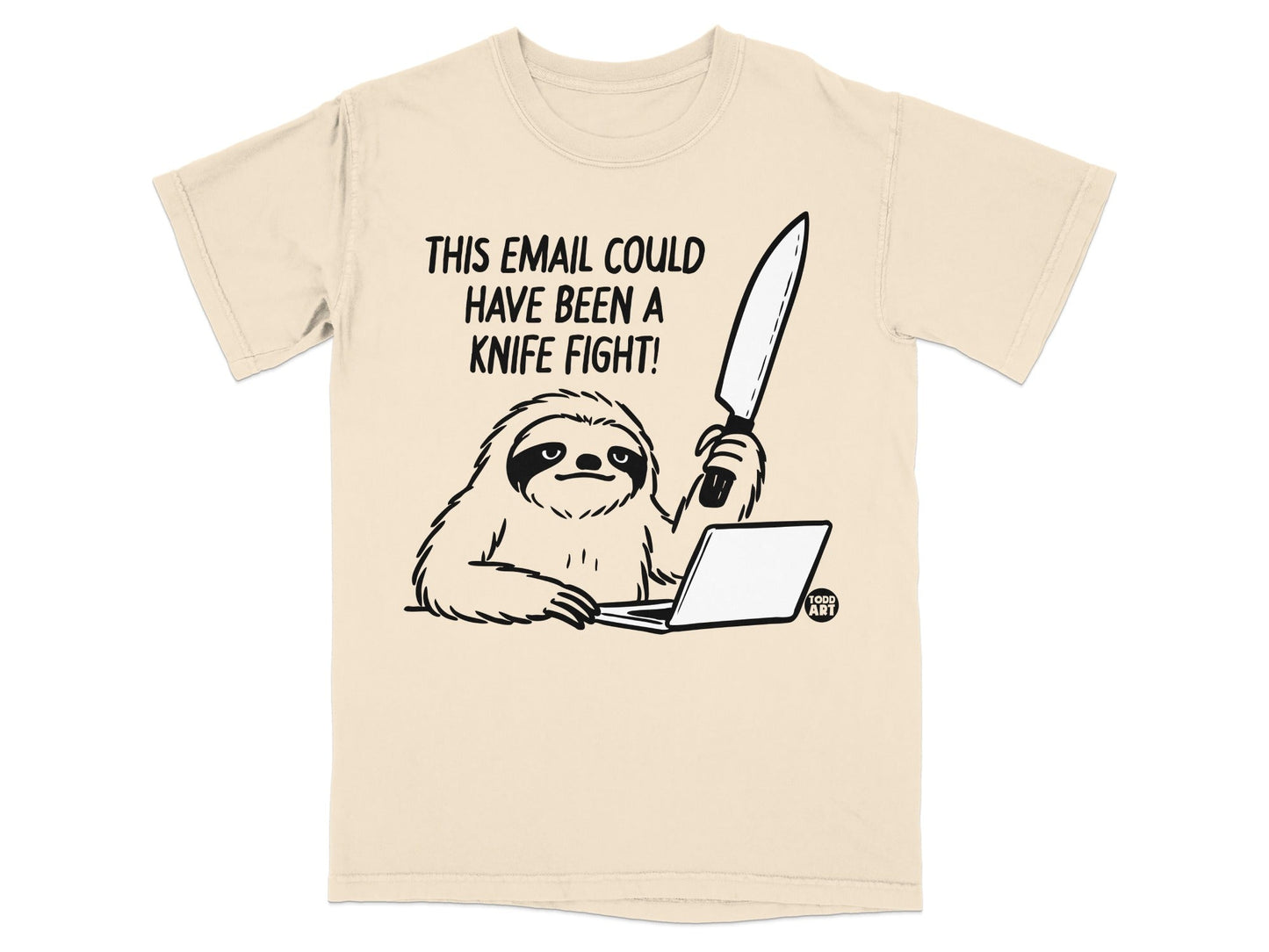 Sloth with a knife at a laptop reads "This email could have been a knife fight!".