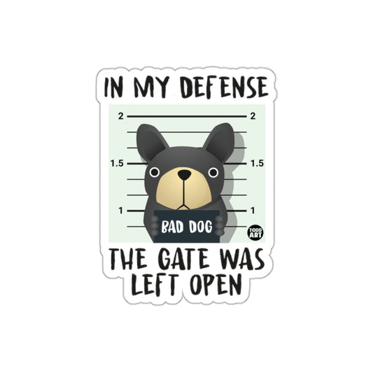 In My Defense The Gate Was Left Open sticker