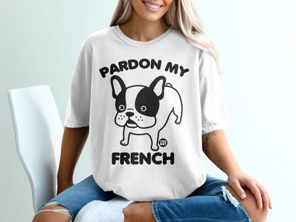 Pardon My French Bulldog Graphic Tee Shirt