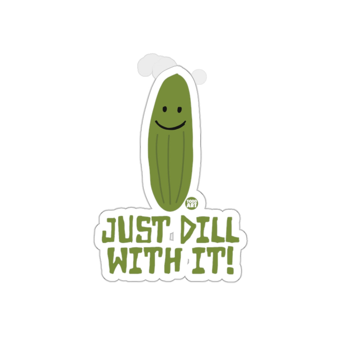 Just Dill With It Funny Pickle Cartoon Pun Art sticker