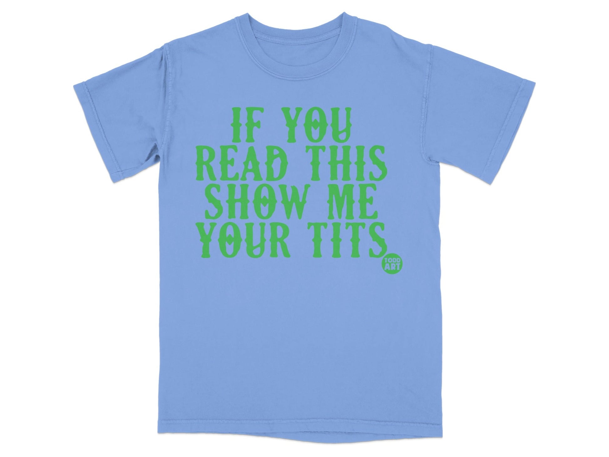 If You Read This Show Me Your Tits T-Shirt