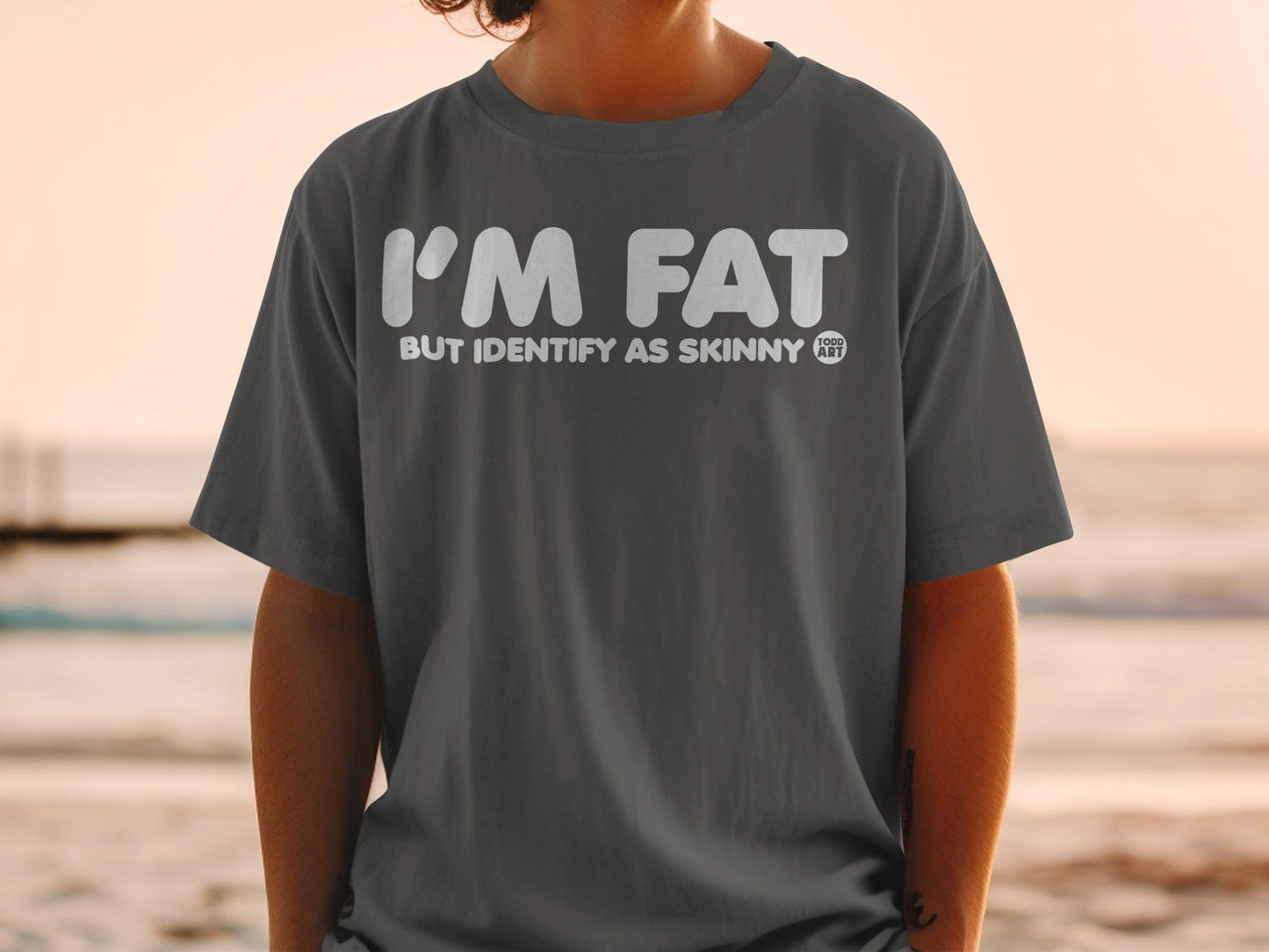 I'm Fat But Identify As Skinny T-shirt