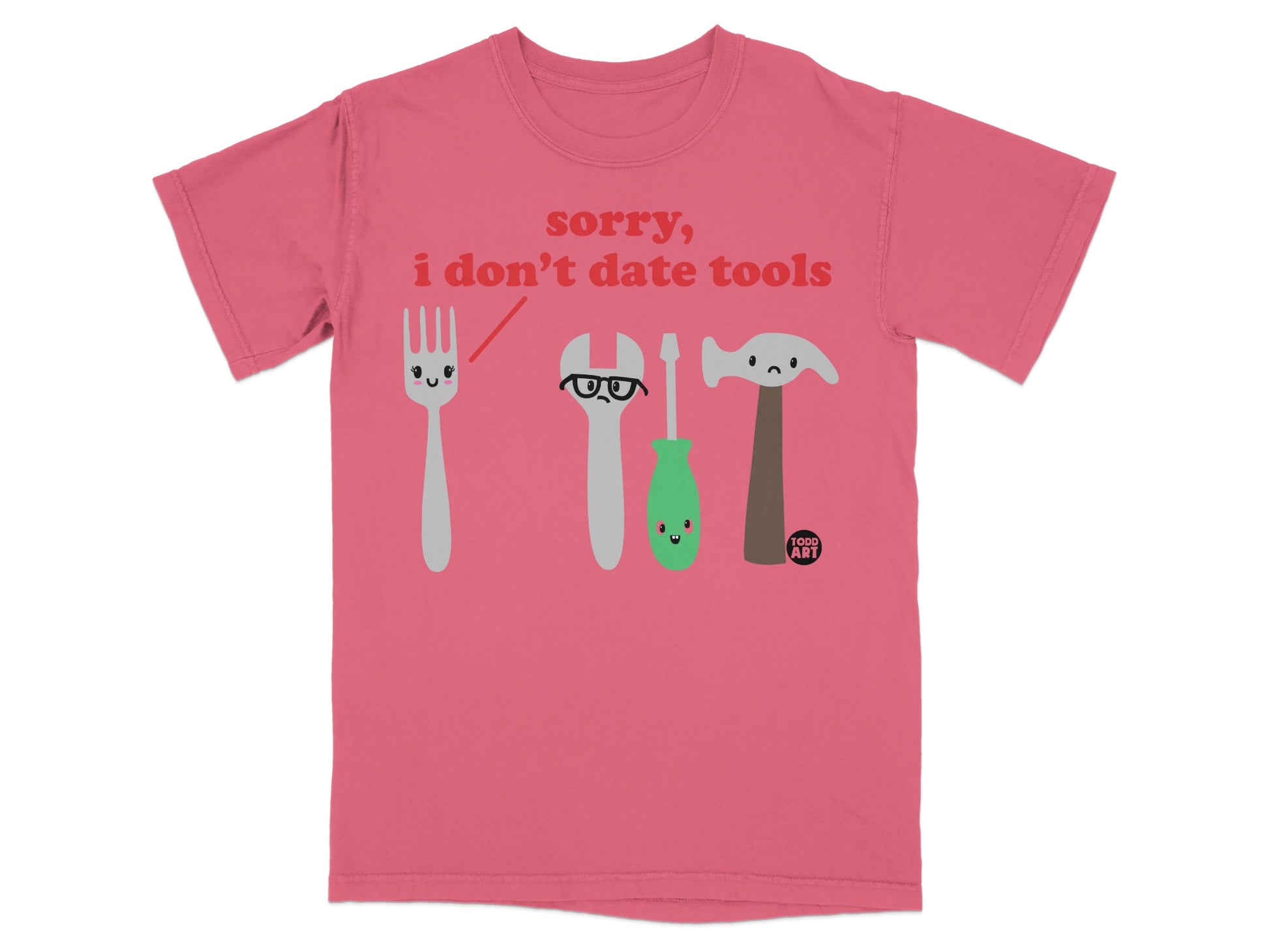 Sorry I don't date tools humorous graphic design product type