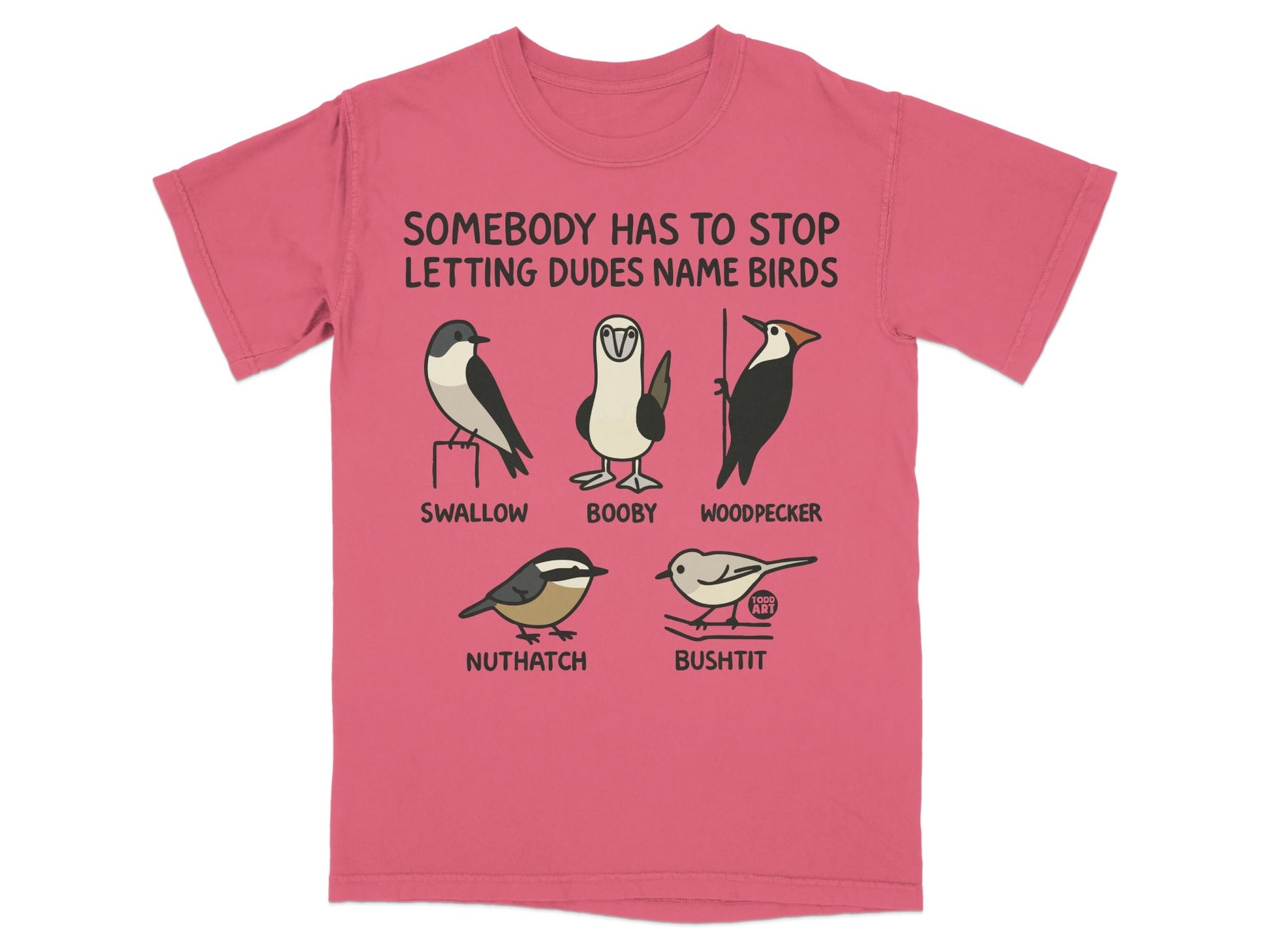 Funny Somebody Stop Letting Dudes Name Birds T-shirt