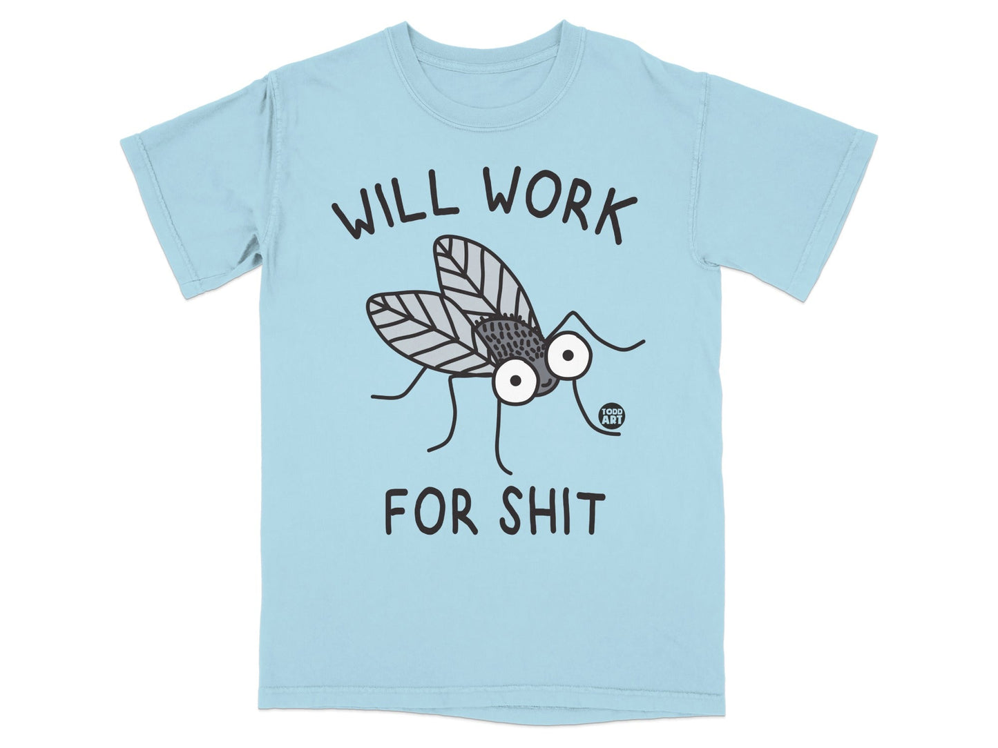 Will Work For Shit Funny Graphic T-Shirt