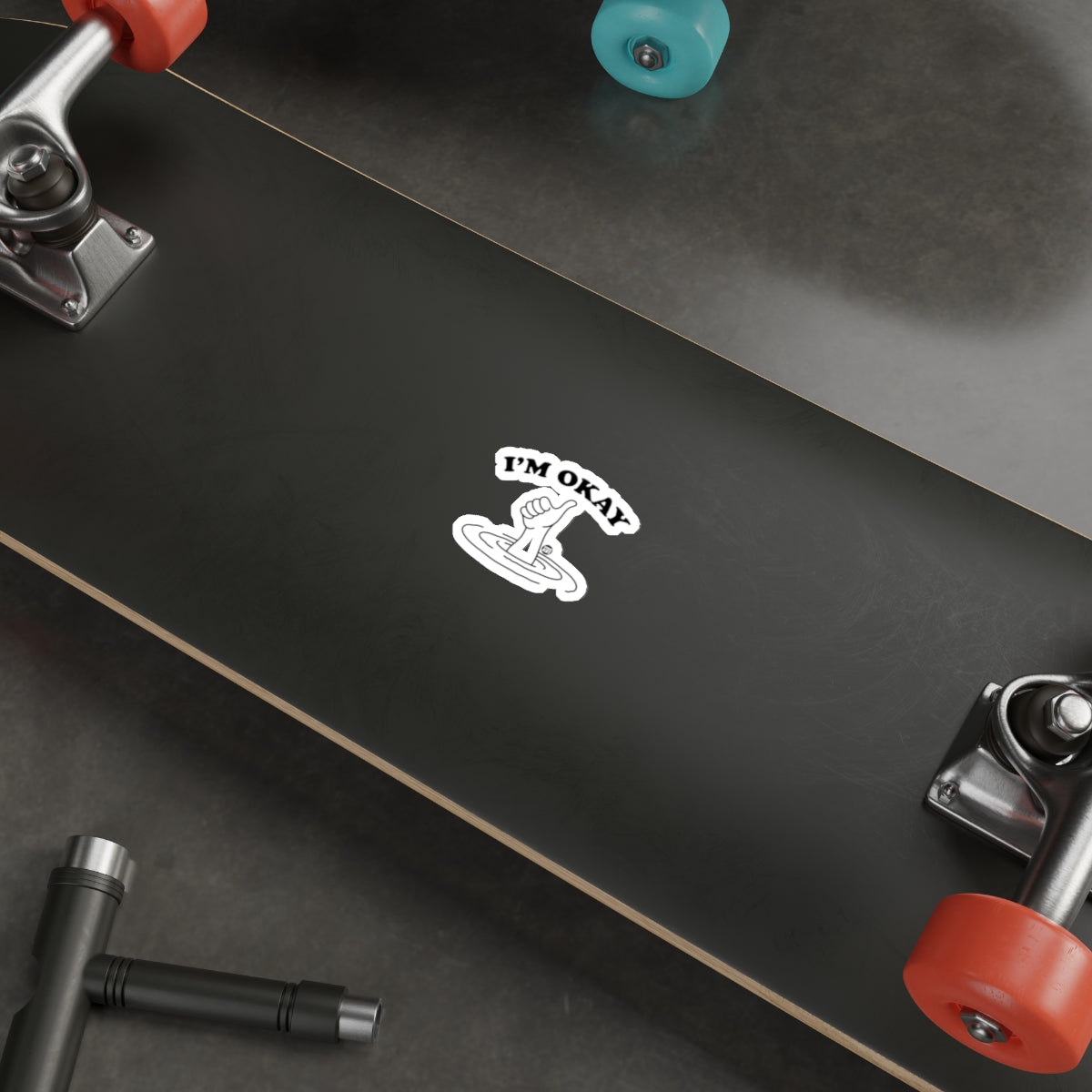 I'm Okay Skateboard Sticker for Personalization