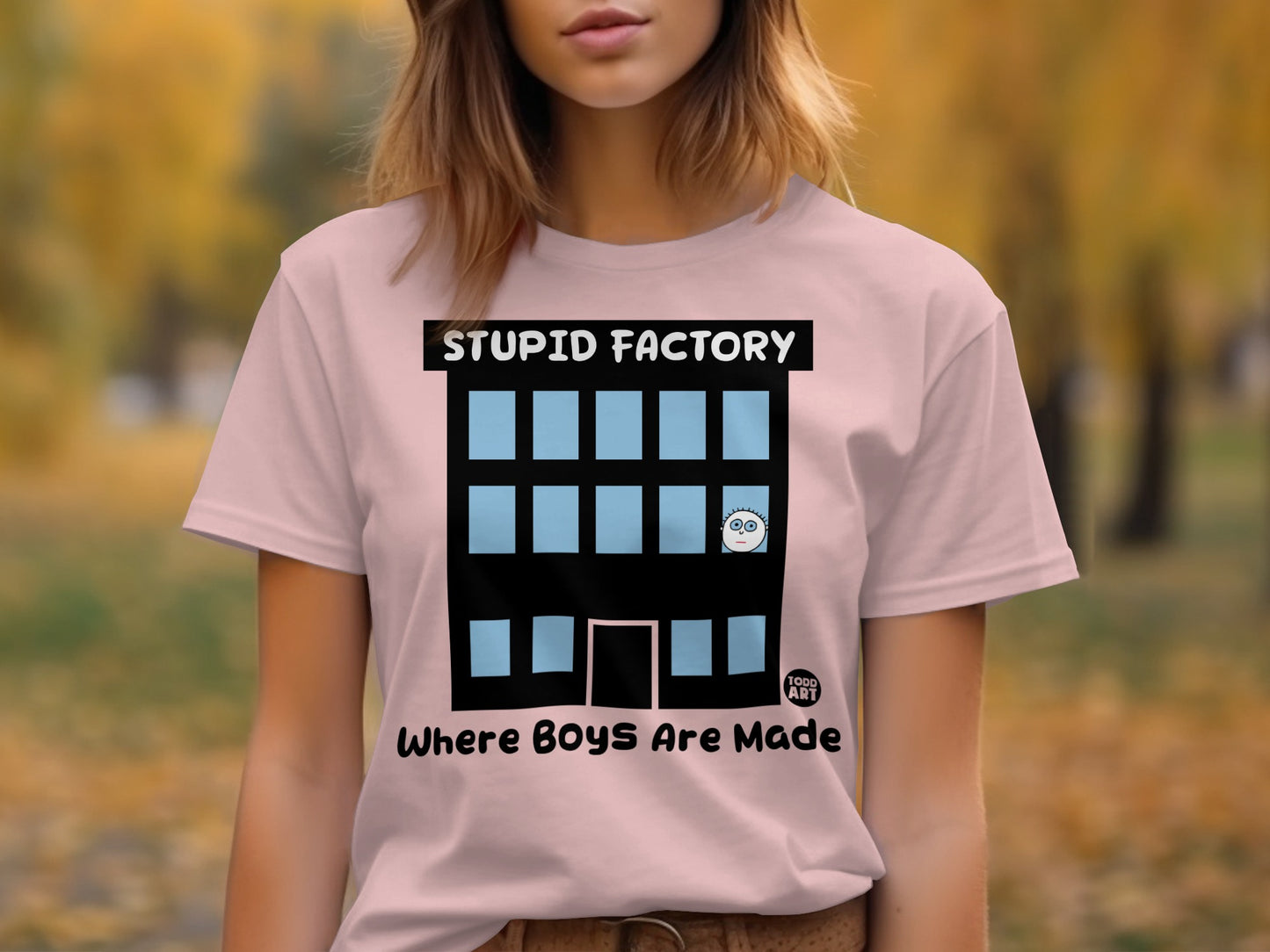 Stupid Factory Where Boys Are Made Funny Shirt